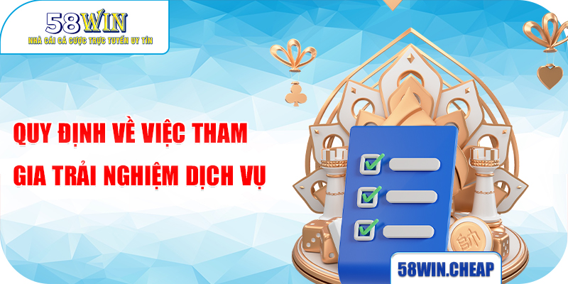 ĐIỀU KHOẢN ĐIỀU KIỆN 3 Quy định về việc tham gia trải nghiệm dịch vụ