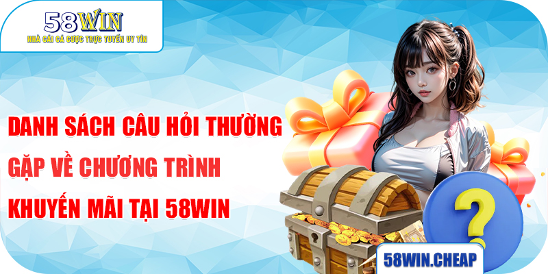 Giải Đáp Câu Hỏi Thường Gặp Của Nhà Cái 58win Chi Tiết Nhất 3 Danh sách câu hỏi thường gặp về giao dịch nạp/rút tiền tại 58win